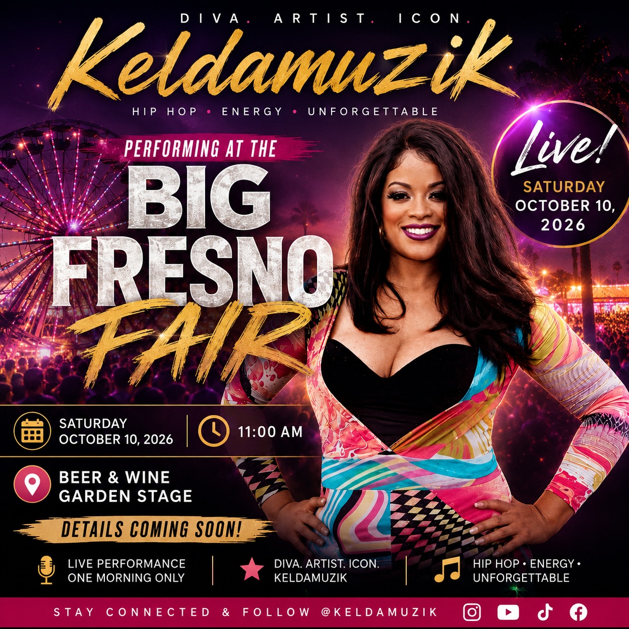 🎤🔥 FRESNO, I’M COMING! 🔥🎤
I’m excited to announce that Keldamuzik is performing LIVE at The Big Fresno Fair! 🎡✨
📅 Saturday, October 10, 2026
⏰ 11:00 AM
🍺🍷 Beer & Wine Garden Stage
We’re bringing that Diva energy to Fresno! 💋🎶 Mark your calendars and come rock with me!