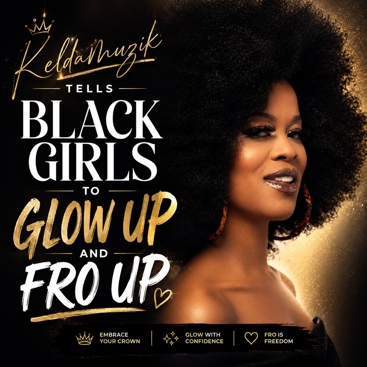 Black girls, it’s time to glow up and fro up! ✨👑

Love your natural beauty, embrace your crown, and walk in your confidence. Your hair, your glow, your style — own ALL of it.

— Keldamuzik 💛