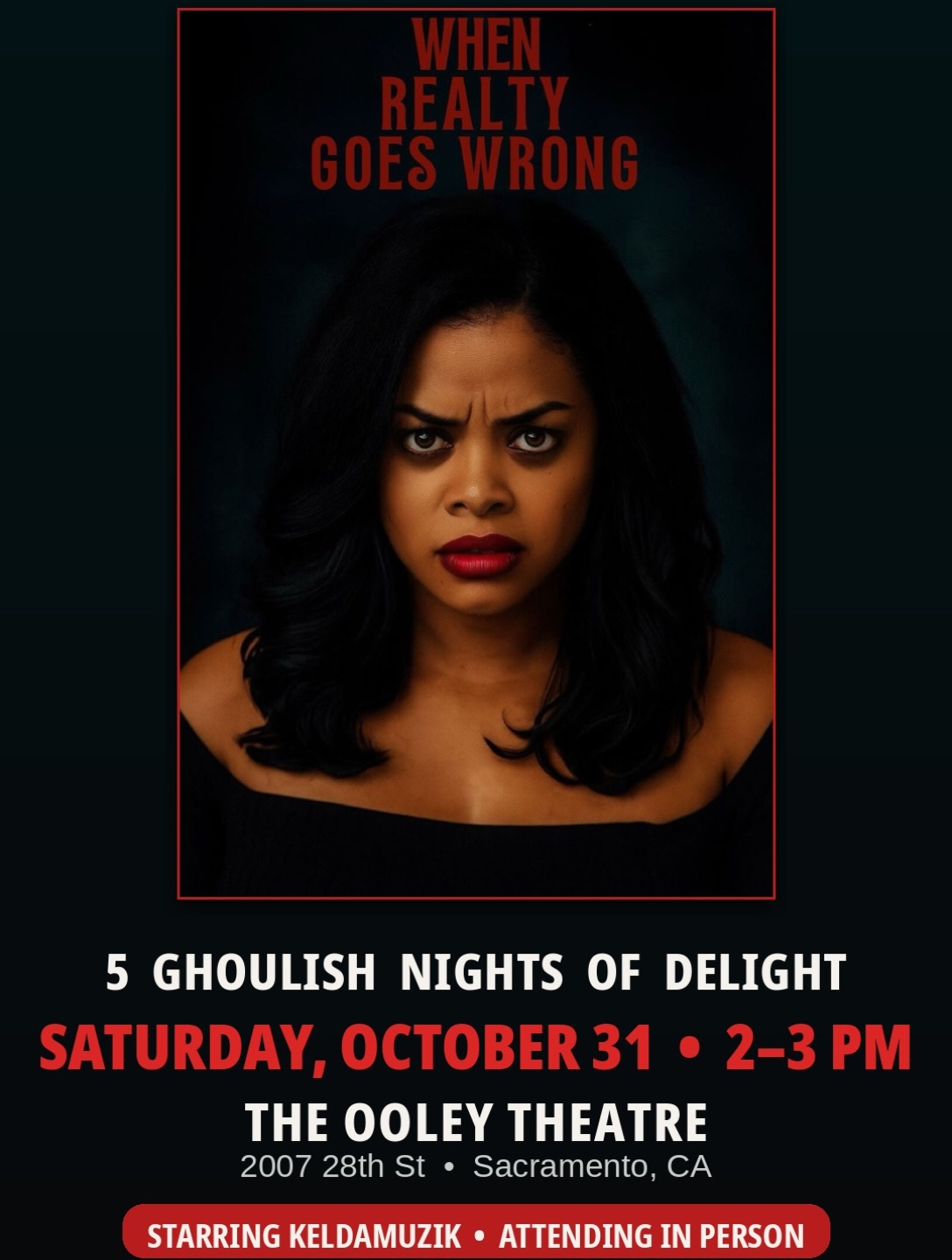 My short film When Realty Goes Wrong screens Halloween day — Sat, Oct. 31, 2-3pm at The Ooley Theatre for @sactownmoviebuffs Fest’s 5 Ghoulish Nights of Delight.
I’ll be there in person. Come see it with me!