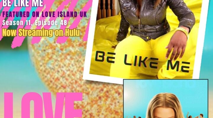 Love Island - Be Like Me Featured
